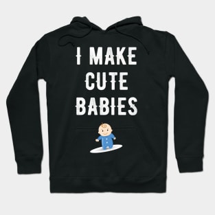 I make cute babies Hoodie